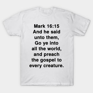 Mark 16:15  King James Version (KJV) Bible Verse Typography T-Shirt